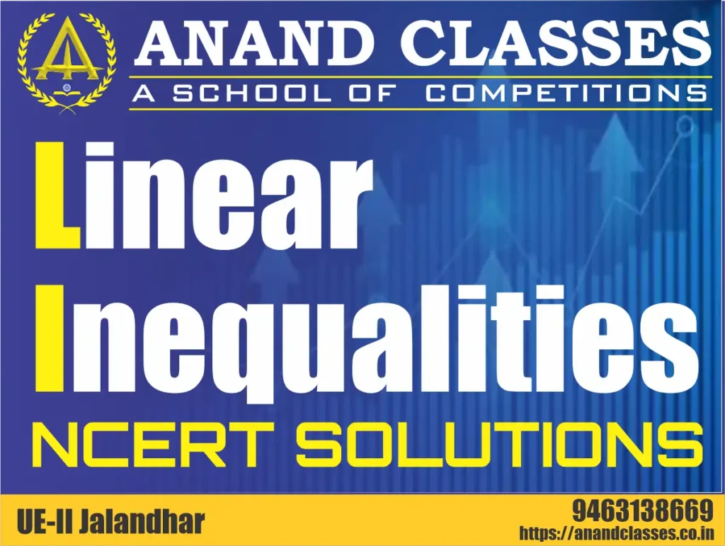 Linear Inequalities NCERT Solutions Class 11 Maths Chapter 6 Exercise 6.1 6.2 6.3 Miscellaneous Free pdf Notes Study Material download-Anand Classes