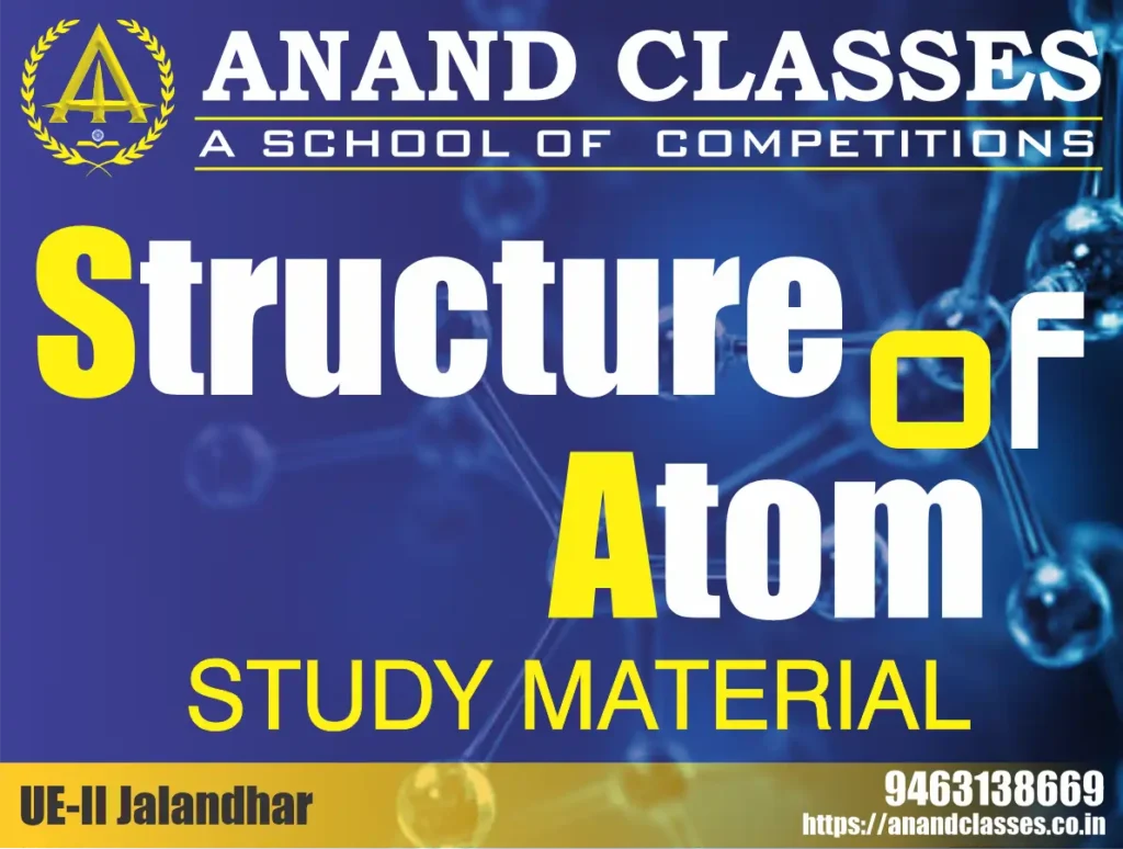 Structure of Atom Class 11 Chemistry Chapter 2 Note Study Material | NCERT Solutions | Anand Classes | JEE Study Material download pdf | JEE Coaching Center In Jalandhar | Neeraj K Anand | Param Anand